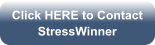 Click HERE to Contact StressWinner