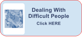 Dealing With     Difficult People Click HERE