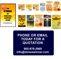 24-Page Pocket  Flip-Book 46-Page Booklet 164-Page Book Wallet Card Front Back 430-Page Book CD CD 242-Page Book 95-Page Book 95-Page Book CD PHONE OR EMAIL TODAY FOR A QUOTATION  905-876-3969 info@stresswinner.com